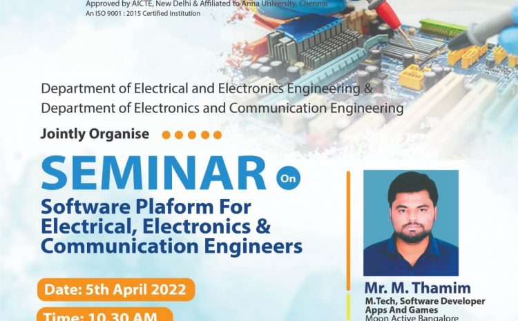  Seminar on Software Platform For Electrical, Electronics & Communication Engineers on 5th April ’22